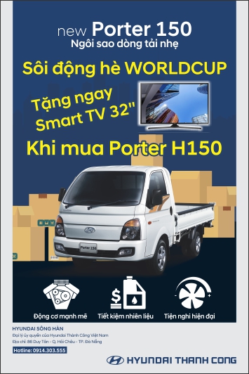 SÔI ĐỘNG HÈ WORLD CUP – KHI MUA PORTER H150